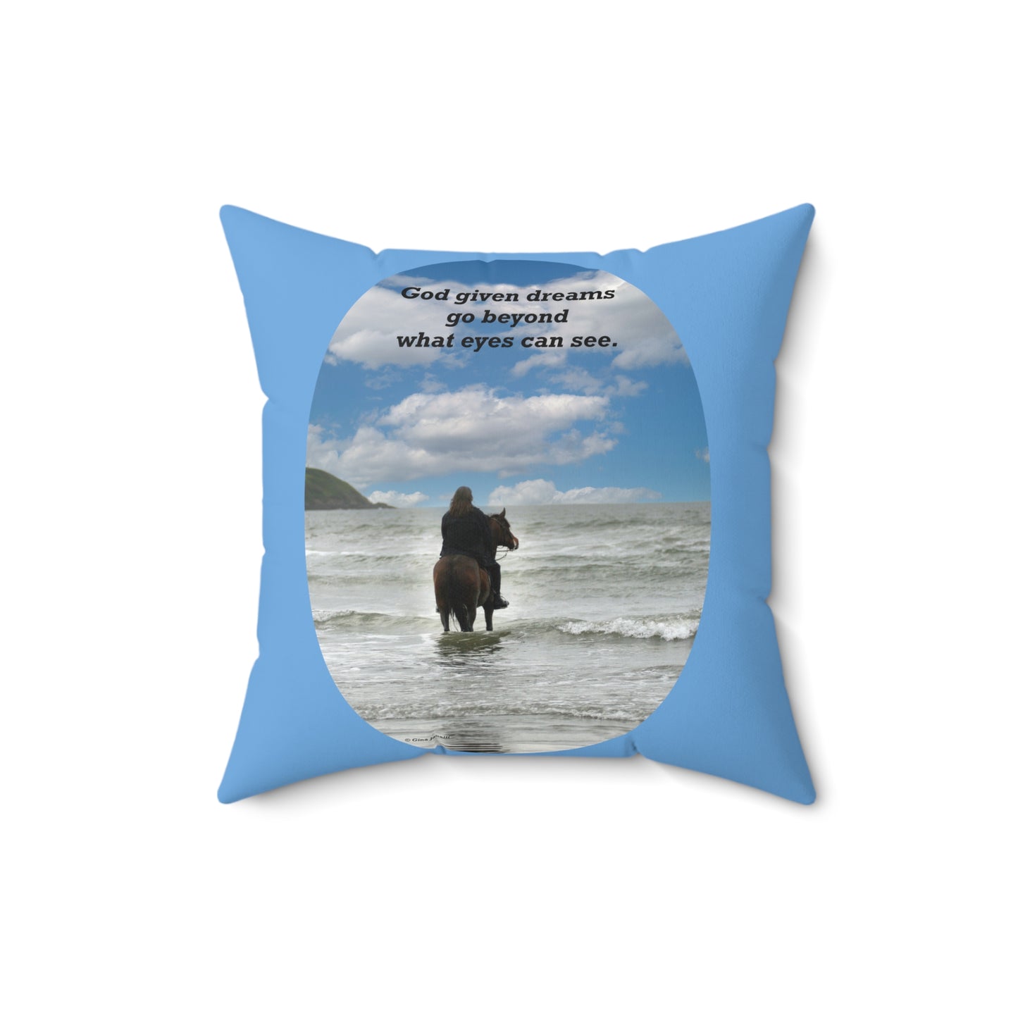 God given dreams      Spun Polyester Square Pillow