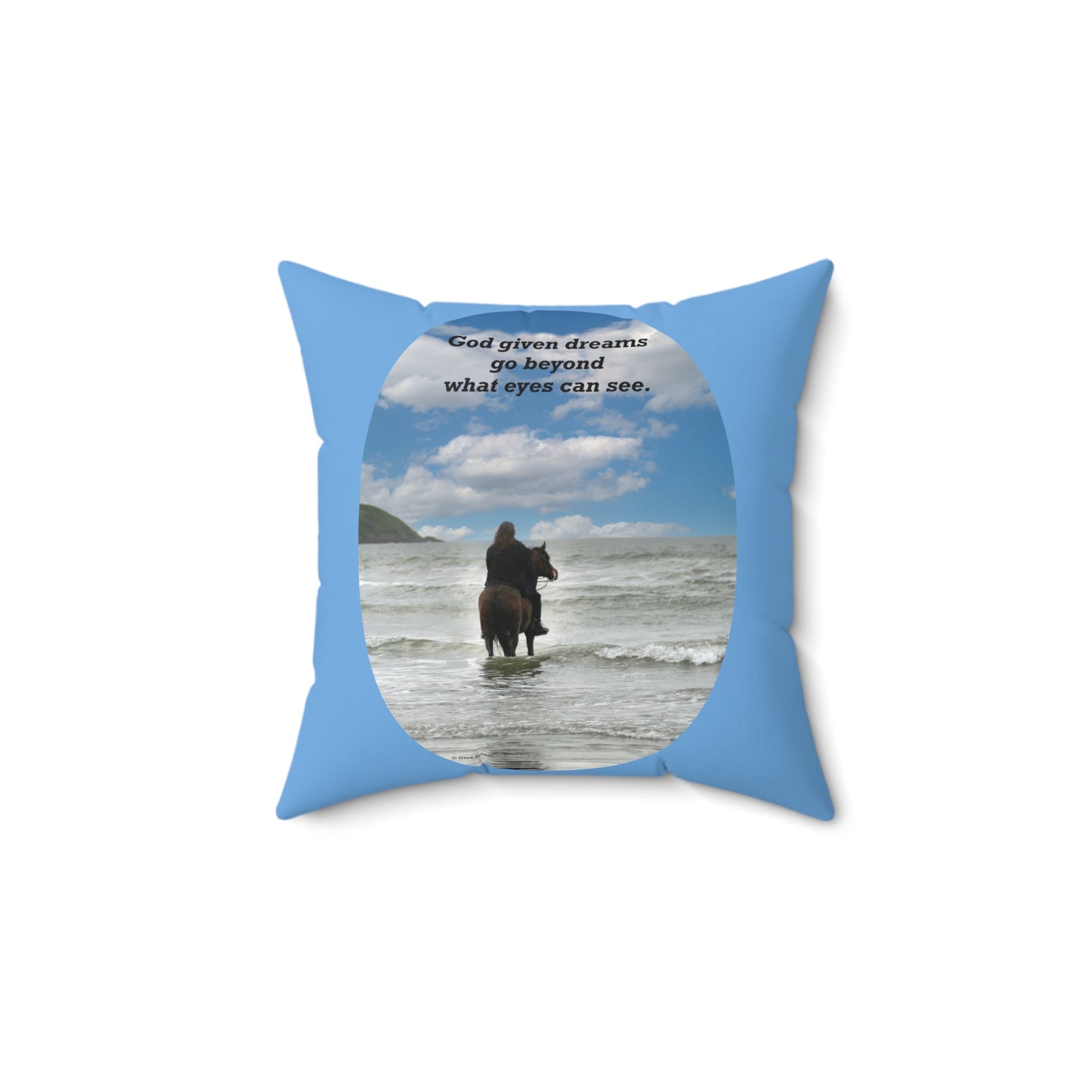 God given dreams      Spun Polyester Square Pillow