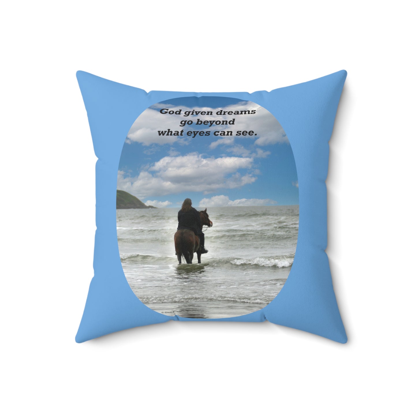 God given dreams      Spun Polyester Square Pillow